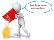 Add fuel to the fire or flame - Make situation worse