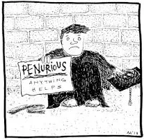 Penurious - Desperately in need; not having enough.