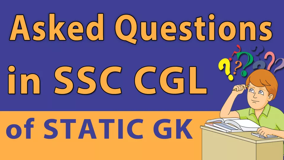 Asked questions in ssc cgl of static gk 