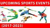 Upcoming sports events and hosting cities  आगामी खेल प्रतियोगिताएँ 