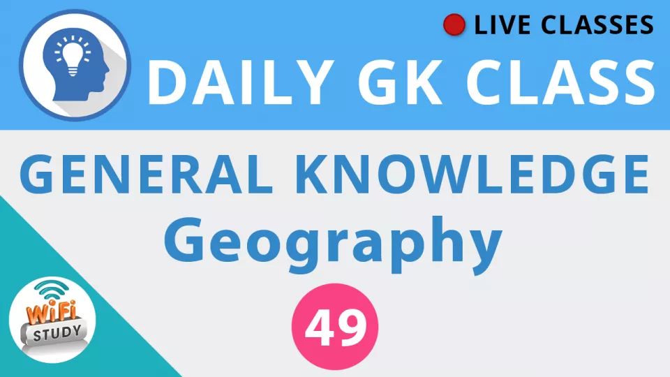 Daily gk class #49 general knowledge   geography for ssc  bank  upsc  railway and all govt  examsdaily gk class #49 general knowledge   geography for ssc  bank  upsc  railway and all govt  exams