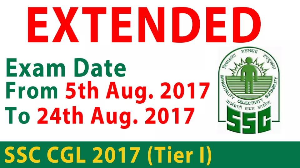 Extended        ssc cgl 2017  tier i  new exam dates 