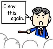 Reiterated  - (To repeat something already said in order to emphasize it)