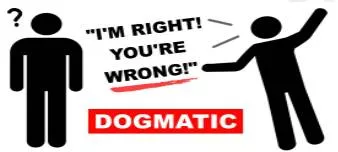 Dogmatism  - To strongly state unsupported opinions or beliefs as if they were absolute facts.