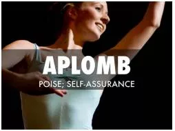 Aplomb  - Self-confidence or assurance, especially when in a demanding situation.