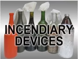 Incendiary  - Designed to cause fires.