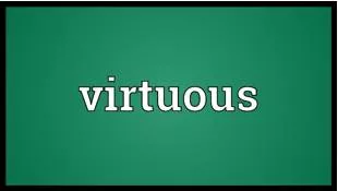 Upright  - Conforming to a high standard of morality or virtue.