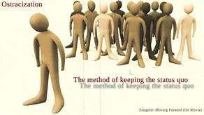 Ostracization - Banishment from a society or group.