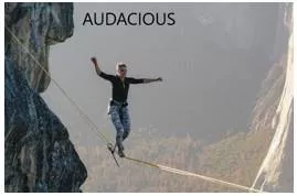 Audacious  - Inclined or willing to take risks.