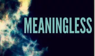 Hollowness  - Meaning: (of situations, feelings, or words) the fact of being without value, or not true.