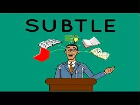 Subtle  - Meaning-  Good at noticing and understanding things.