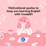 Motivational quotes to keep you learning english with vocab24