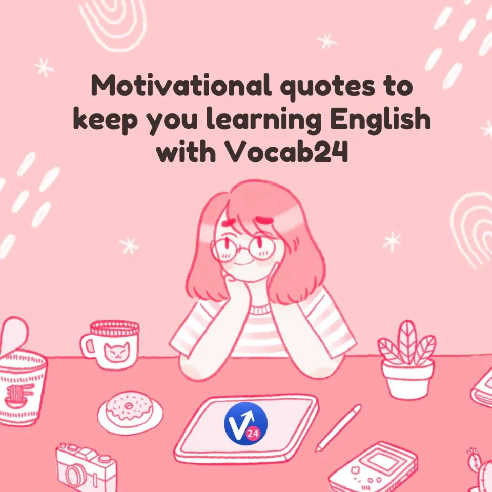 Motivational quotes to keep you learning english with vocab24