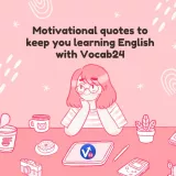 Motivational quotes to keep you learning english with vocab24