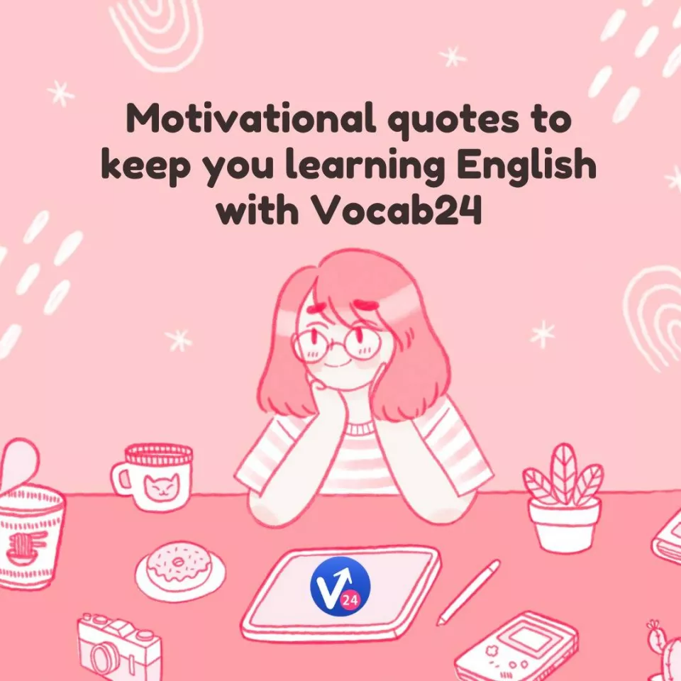 Motivational quotes to keep you learning english with vocab24