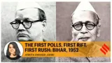 The first polls  first rift  first rush  bihar  1952