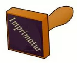 Imprimatur  - Official approval of something, given by a person in a position of authority.