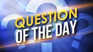 Today's questions
