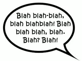 Balderdash  - Senseless talk or writing.