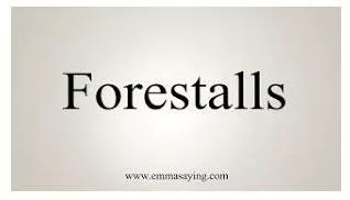 Forestalls meaning