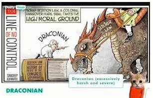 Draconian  - Extremely cruel and severe.