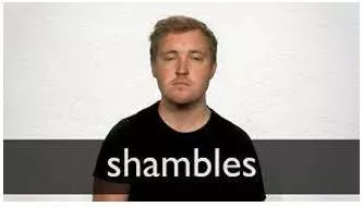 Shambles  - A state of total disorder.
