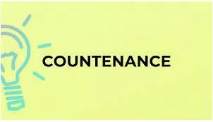 Countenance  - Admit as acceptable or possible.