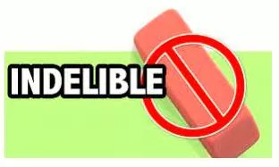 Indelibly - In a way that cannot be removed or forgotten.