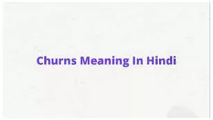 Churn   - Moves it about violently.