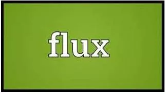 Flux - The action or process of flowing or flowing out.