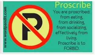 Proscribe - To say officially that something is banned.