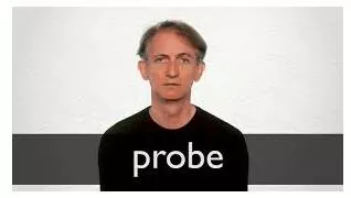 Probe  - A complete and careful investigation of something.