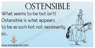 Ostensibly  - According to what seems or is stated to be real or true, when this is perhaps not the case.