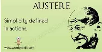 Austere  - Simple and plain.