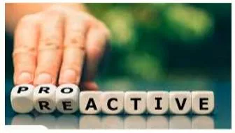Proactive  - Creating or controlling a situation rather than just responding to it after it has happened.