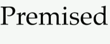 Premised meaning