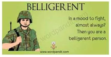 Belligerent  - Aggressive and unfriendly.