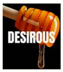 Desirous  - Wanting something.