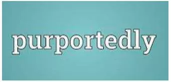 Purportedly meaning