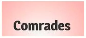 Comrade - Friends or companions.