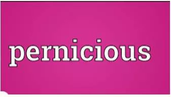 Pernicious meaning
