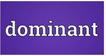 Dominant - More important, powerful or easy to notice than other things.