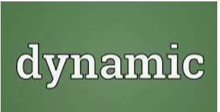 Dynamic  - Full of energy.