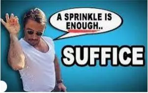 Suffice - To be enough for somebody/something.