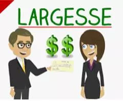 Largesse - The act or quality of being generous with money