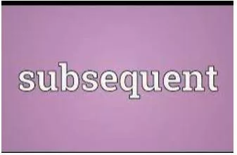 Subsequent meaning