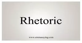 Rhetoric  - Speech or writing that is intended to influence people, but that is not completely honest or sincere