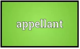 Appellant - A person who appeals against a decision made in court