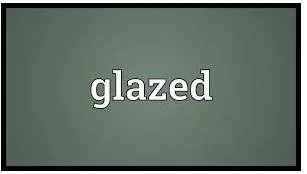 Glazed meaning