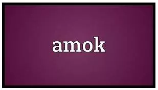 Amok - To suddenly become very angry or excited and start behaving violently, especially in a public place
